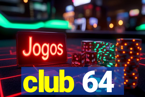 club 64