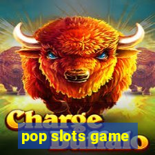 pop slots game