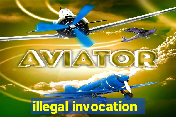 illegal invocation