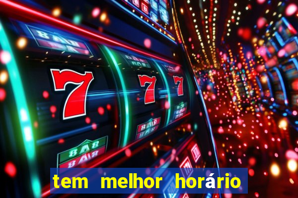 tem melhor horário para jogar fortune tiger