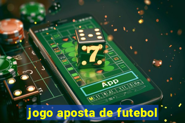 jogo aposta de futebol