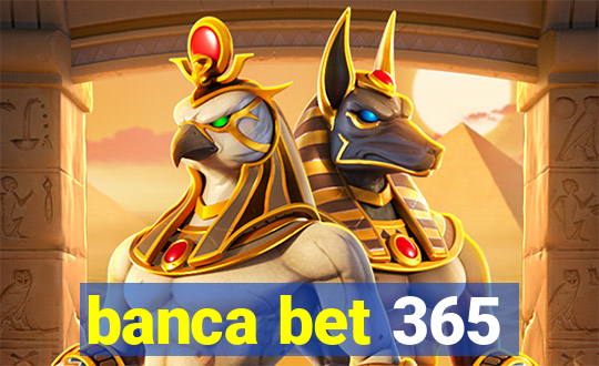 banca bet 365