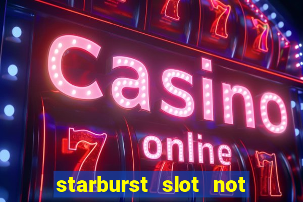 starburst slot not on gamstop