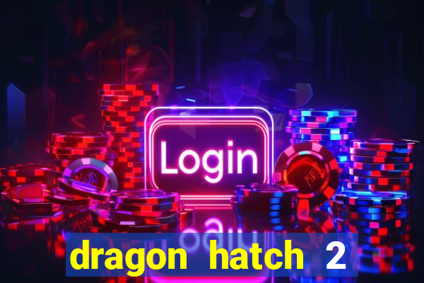 dragon hatch 2 slot png