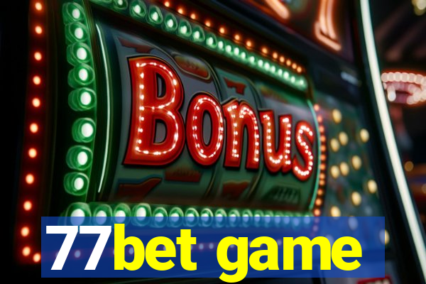 77bet game