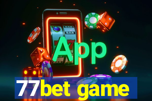 77bet game