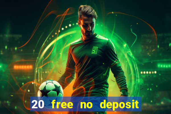 20 free no deposit casino 2019