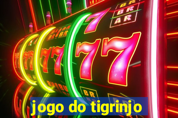 jogo do tigrinjo