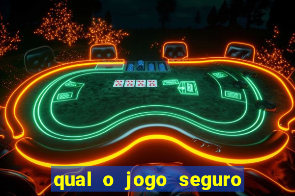 qual o jogo seguro para ganhar dinheiro