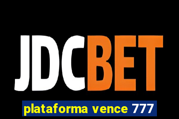 plataforma vence 777