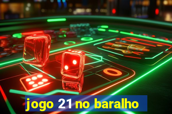 jogo 21 no baralho