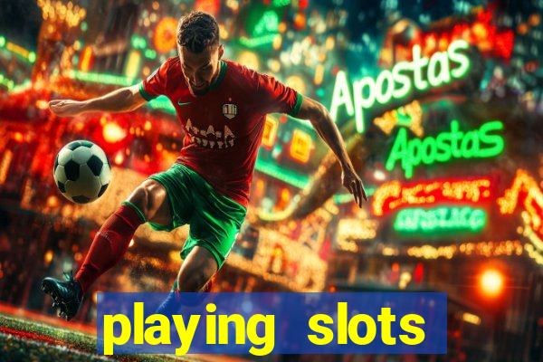 playing slots online for money