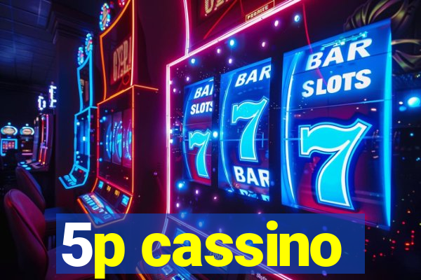 5p cassino