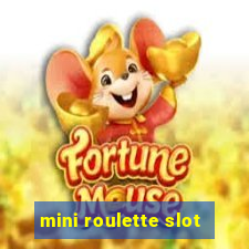 mini roulette slot