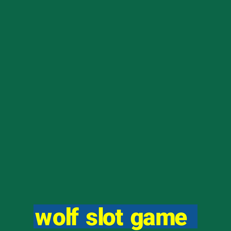 wolf slot game