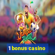 1 bonus casino