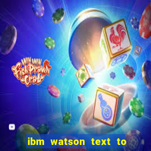 ibm watson text to speech demo