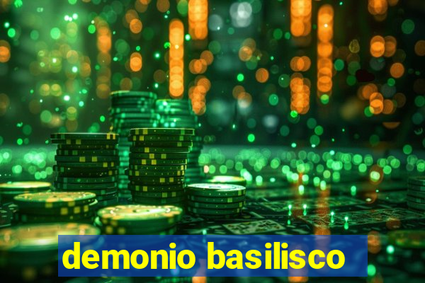 demonio basilisco