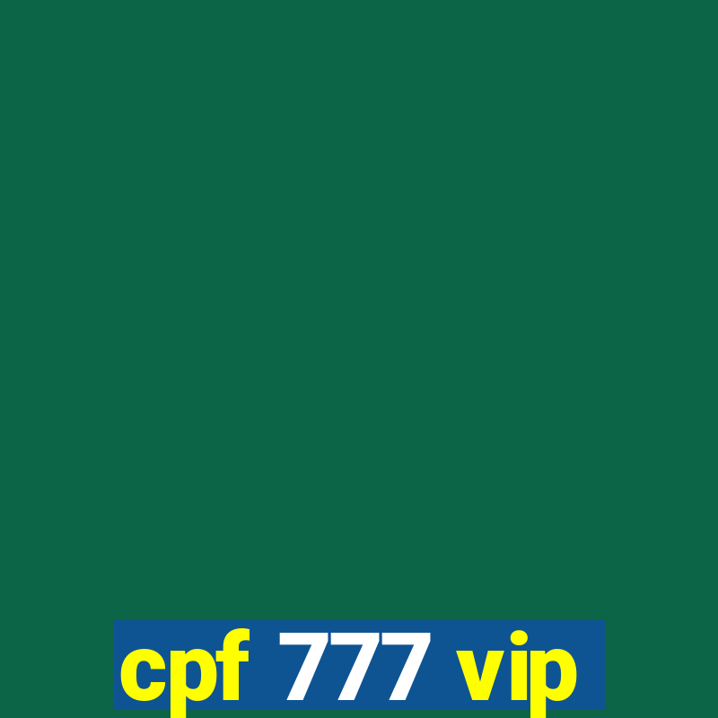 cpf 777 vip