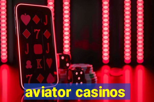 aviator casinos