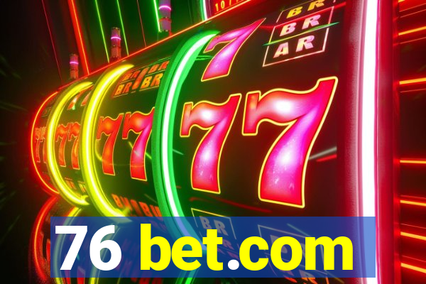 76 bet.com