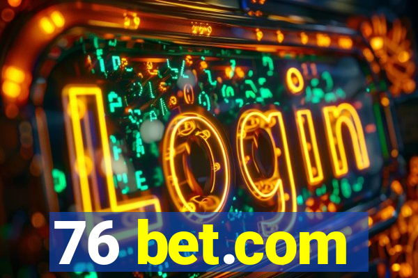 76 bet.com