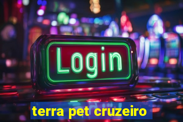 terra pet cruzeiro