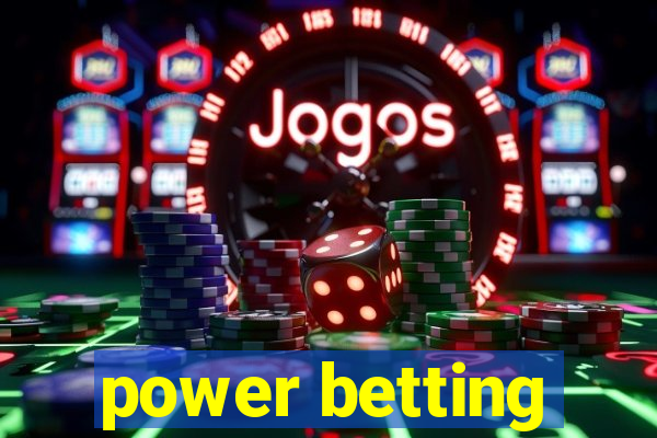 power betting