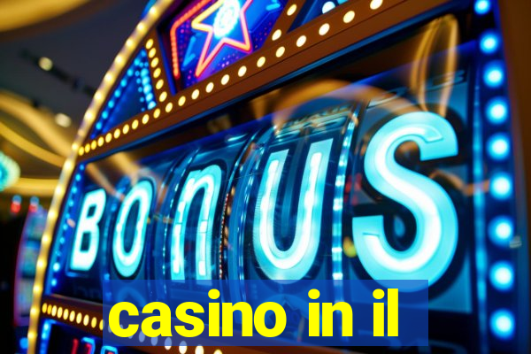 casino in il