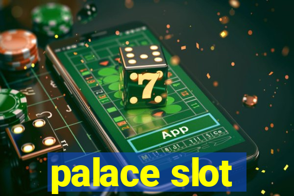 palace slot