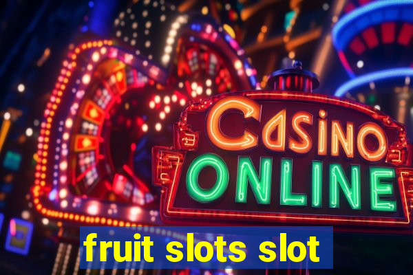 fruit slots slot