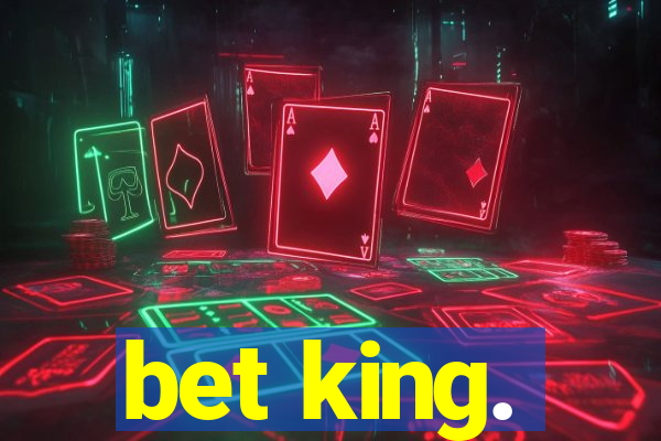 bet king.