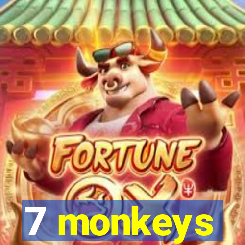 7 monkeys