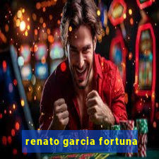 renato garcia fortuna