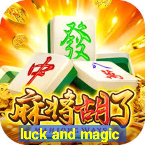 luck and magic