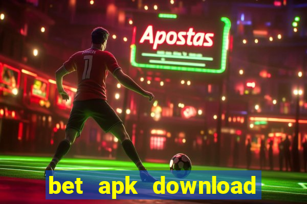 bet apk download for android