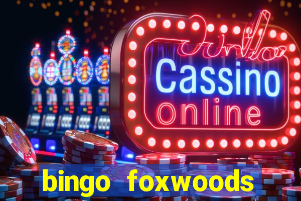 bingo foxwoods january 2018