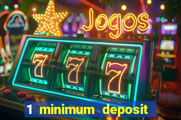 1 minimum deposit casino australia 2019