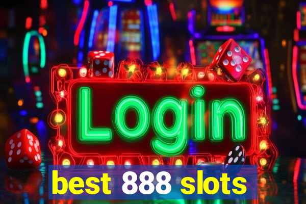 best 888 slots