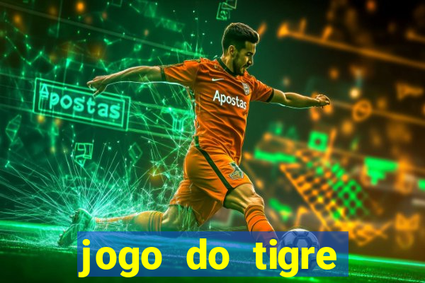 jogo do tigre rodadas grátis