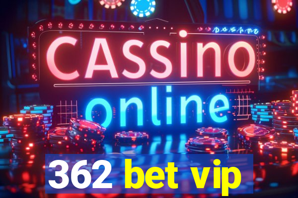 362 bet vip