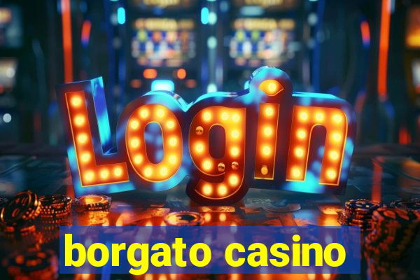 borgato casino