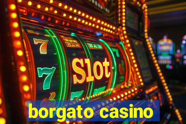 borgato casino