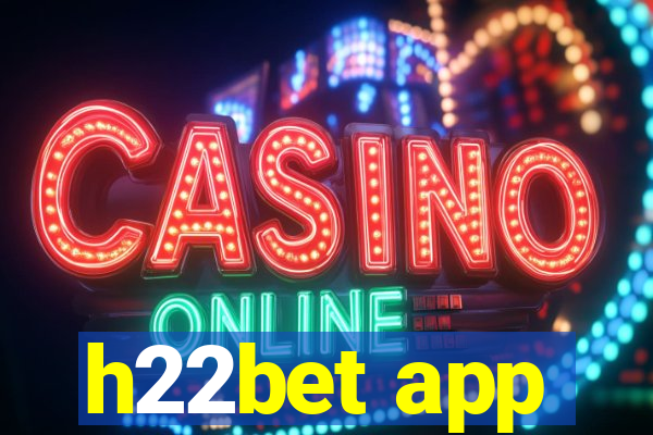 h22bet app