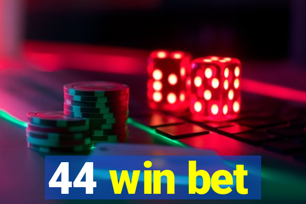 44 win bet