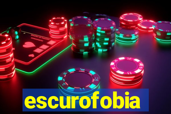 escurofobia