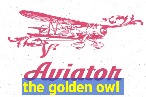 the golden owl