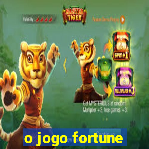 o jogo fortune