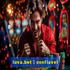 luva.bet 茅 confiavel