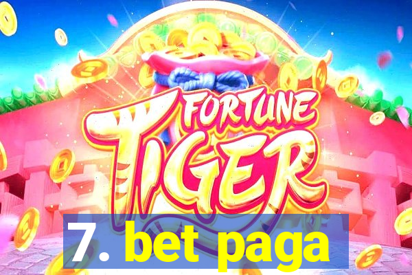 7. bet paga